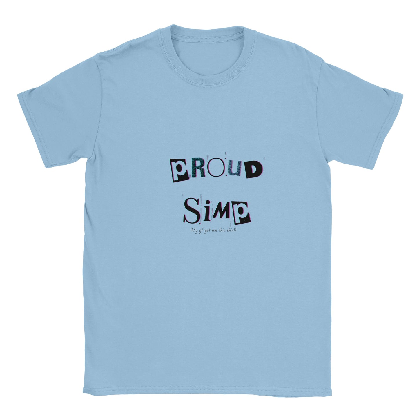 Proud Simp - Boyfriend Shirt- Funny Gift - UNISEX